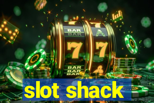 slot shack