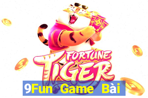 9Fun Game Bài Uống Rượu