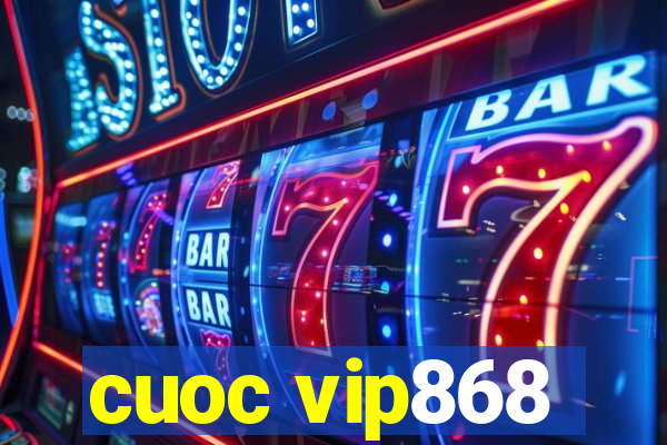 cuoc vip868