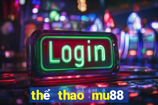 thể thao mu88 casino me