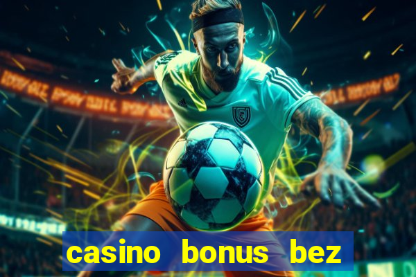 casino bonus bez vkladu 2018