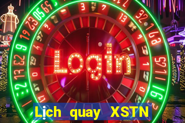 Lịch quay XSTN ngày 10