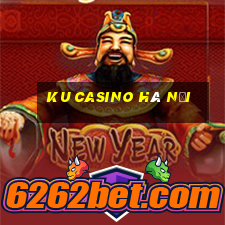 ku casino hà nội