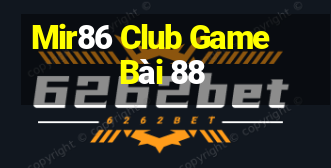 Mir86 Club Game Bài 88