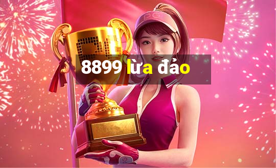 8899 lừa đảo