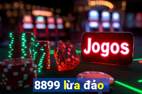 8899 lừa đảo