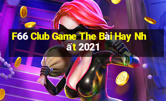 F66 Club Game The Bài Hay Nhất 2021