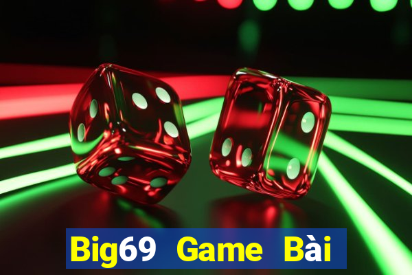 Big69 Game Bài Quay Hũ