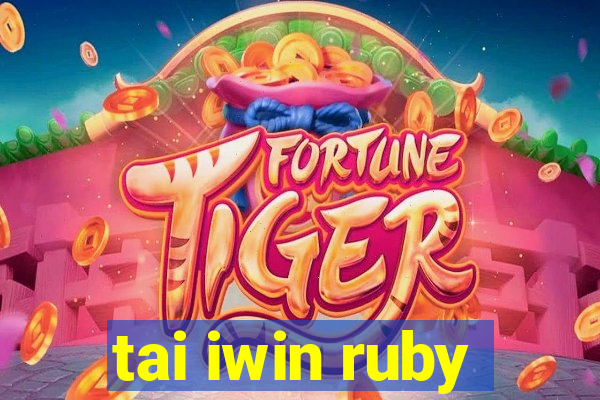 tai iwin ruby