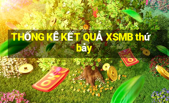 THỐNG KÊ KẾT QUẢ XSMB thứ bảy