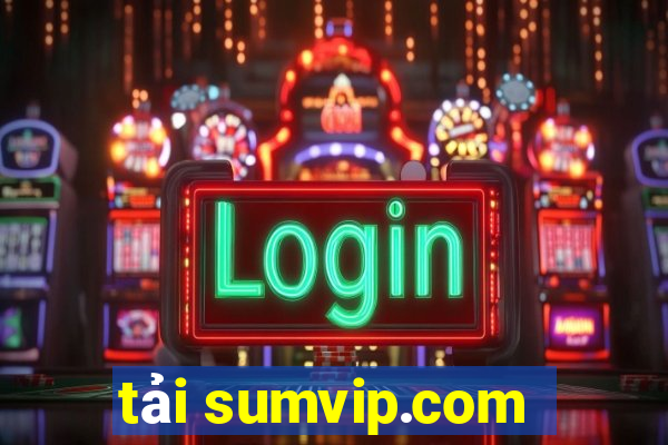 tải sumvip.com