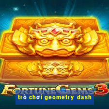 trò chơi geometry dash