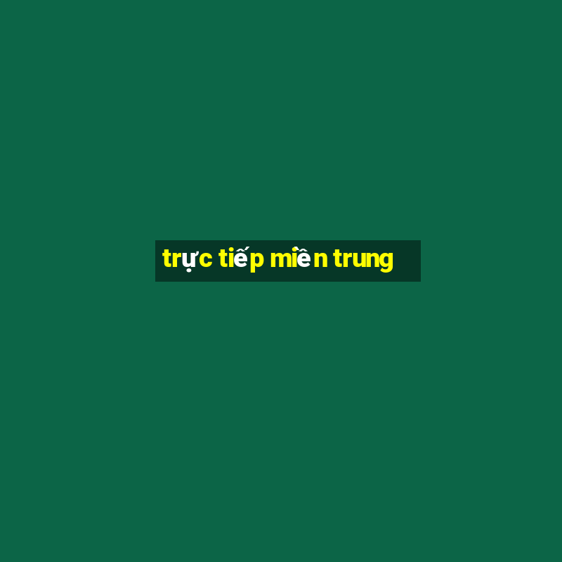 trực tiếp miền trung