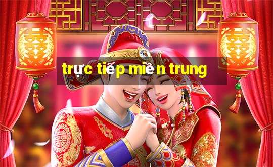 trực tiếp miền trung