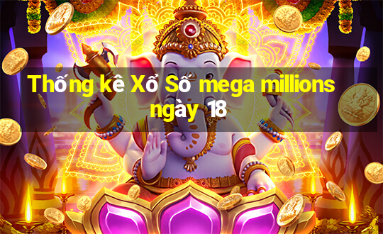 Thống kê Xổ Số mega millions ngày 18