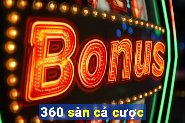 360 sàn cá cược