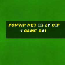 Ponvip Net Đại Lý Cấp 1 Game Bài