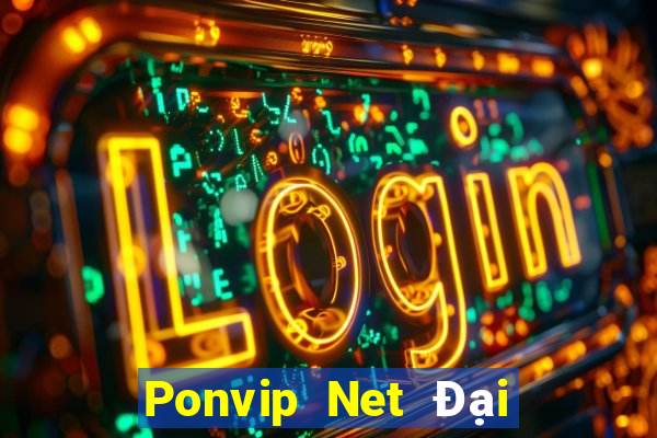 Ponvip Net Đại Lý Cấp 1 Game Bài