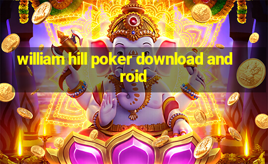 william hill poker download android