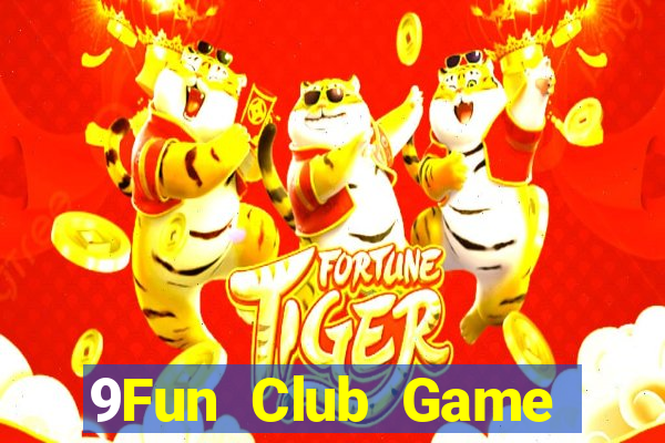 9Fun Club Game Bài Tặng Code