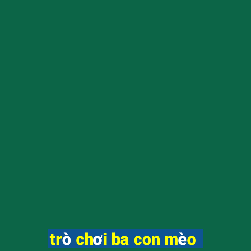 trò chơi ba con mèo