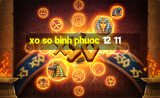 xo so binh phuoc 12 11