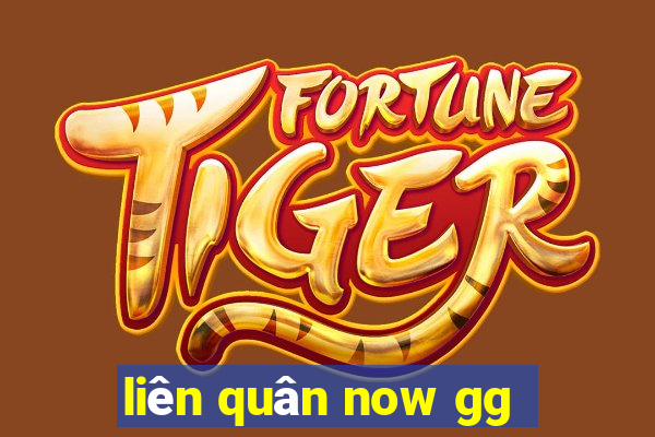 liên quân now gg