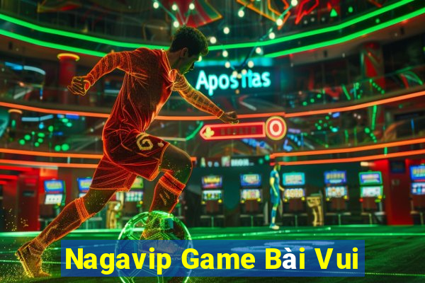 Nagavip Game Bài Vui