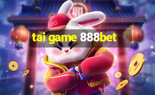 tai game 888bet