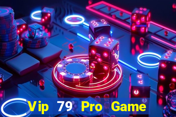 Vip 79 Pro Game Bài Slot Đổi Thưởng