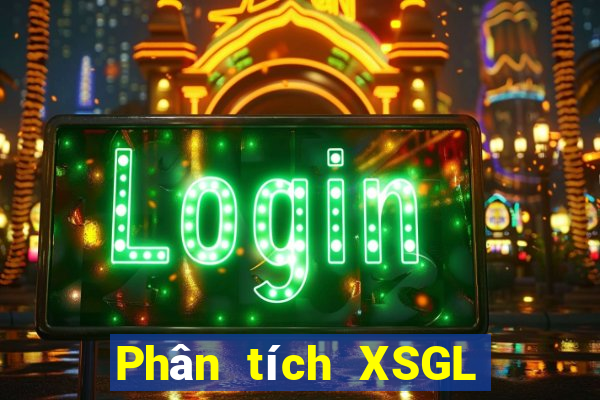 Phân tích XSGL ngày 19