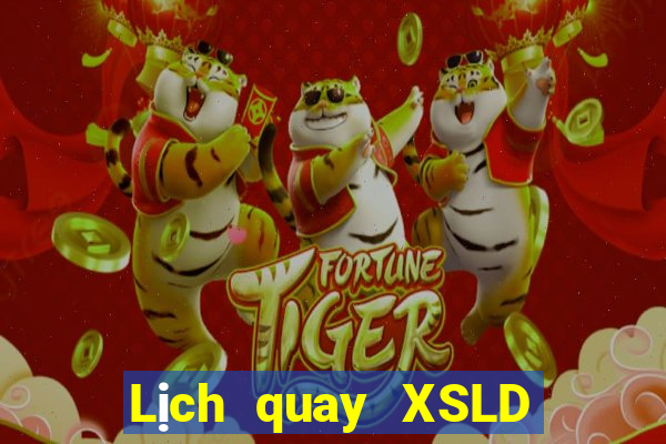 Lịch quay XSLD ngày 25