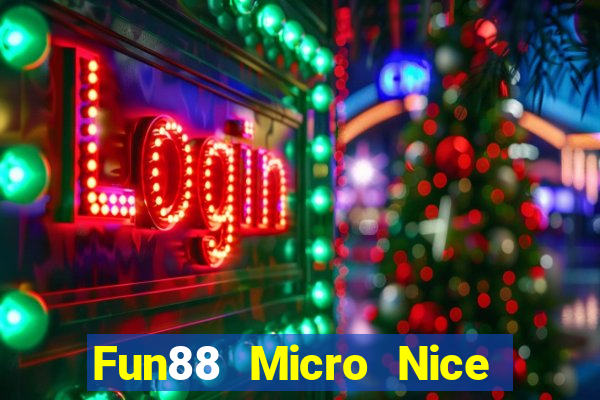 Fun88 Micro Nice của Việt nam