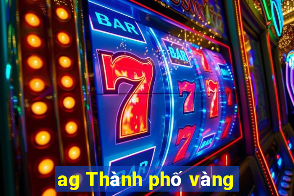 ag Thành phố vàng