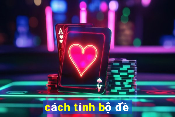 cách tính bộ đề