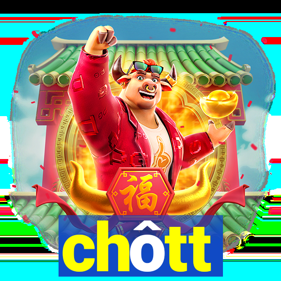 chôtt