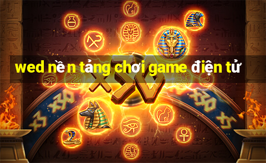 wed nền tảng chơi game điện tử