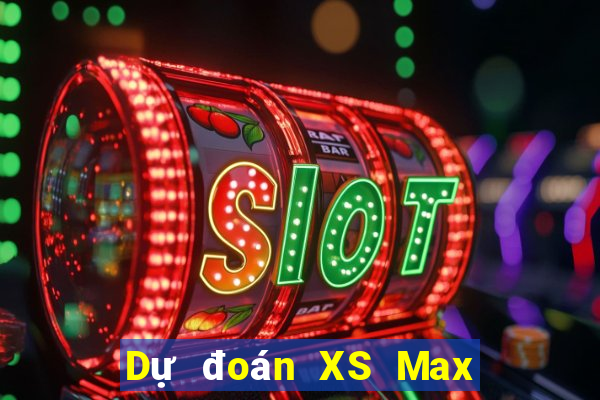 Dự đoán XS Max 3D hôm nay