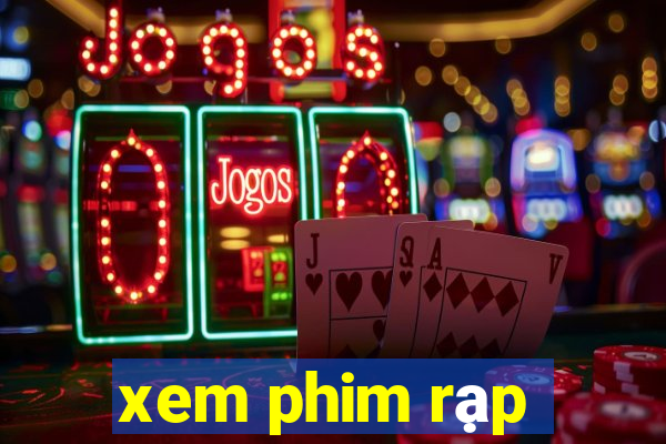 xem phim rạp