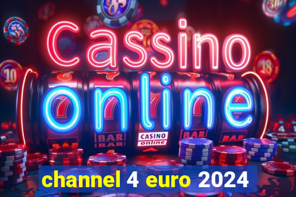 channel 4 euro 2024