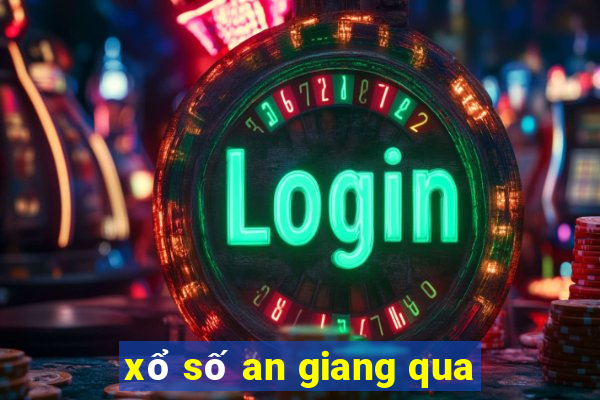 xổ số an giang qua