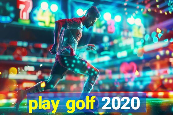 play golf 2020