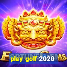 play golf 2020