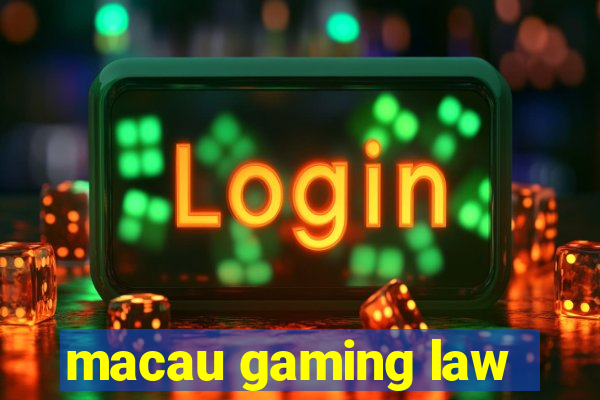 macau gaming law