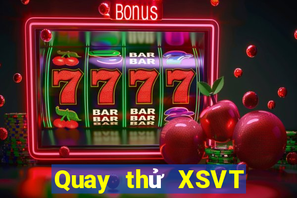 Quay thử XSVT ngày 28