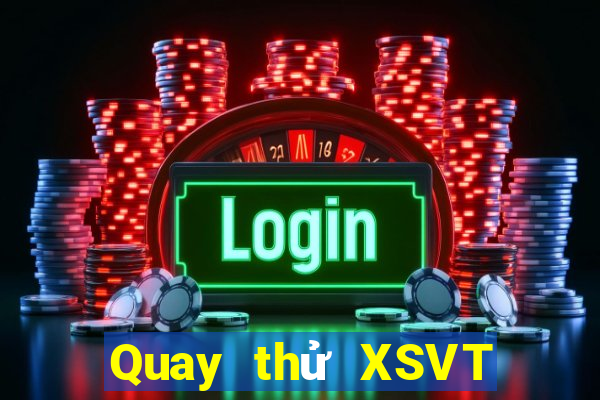 Quay thử XSVT ngày 28