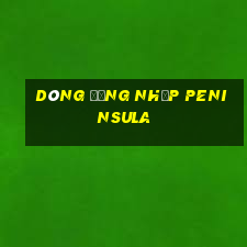 Dòng đăng nhập Peninsula