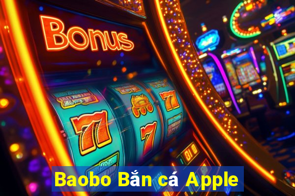 Baobo Bắn cá Apple