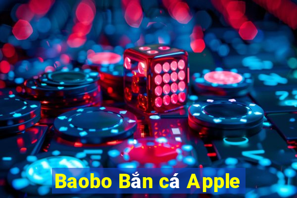 Baobo Bắn cá Apple