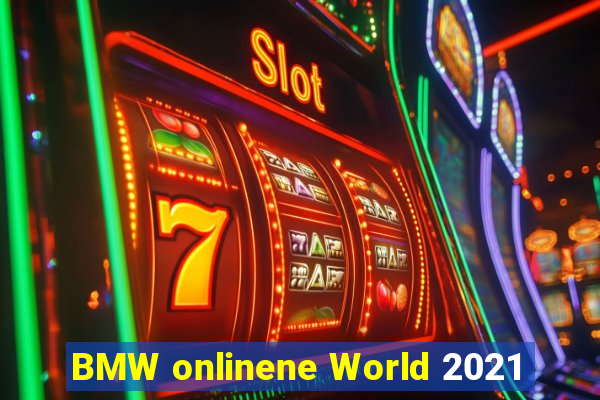 BMW onlinene World 2021